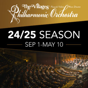 The Villages Philharmonic Orchestra Season Subscription 2024/2025. Dates Range from Sep 1 to May 10.