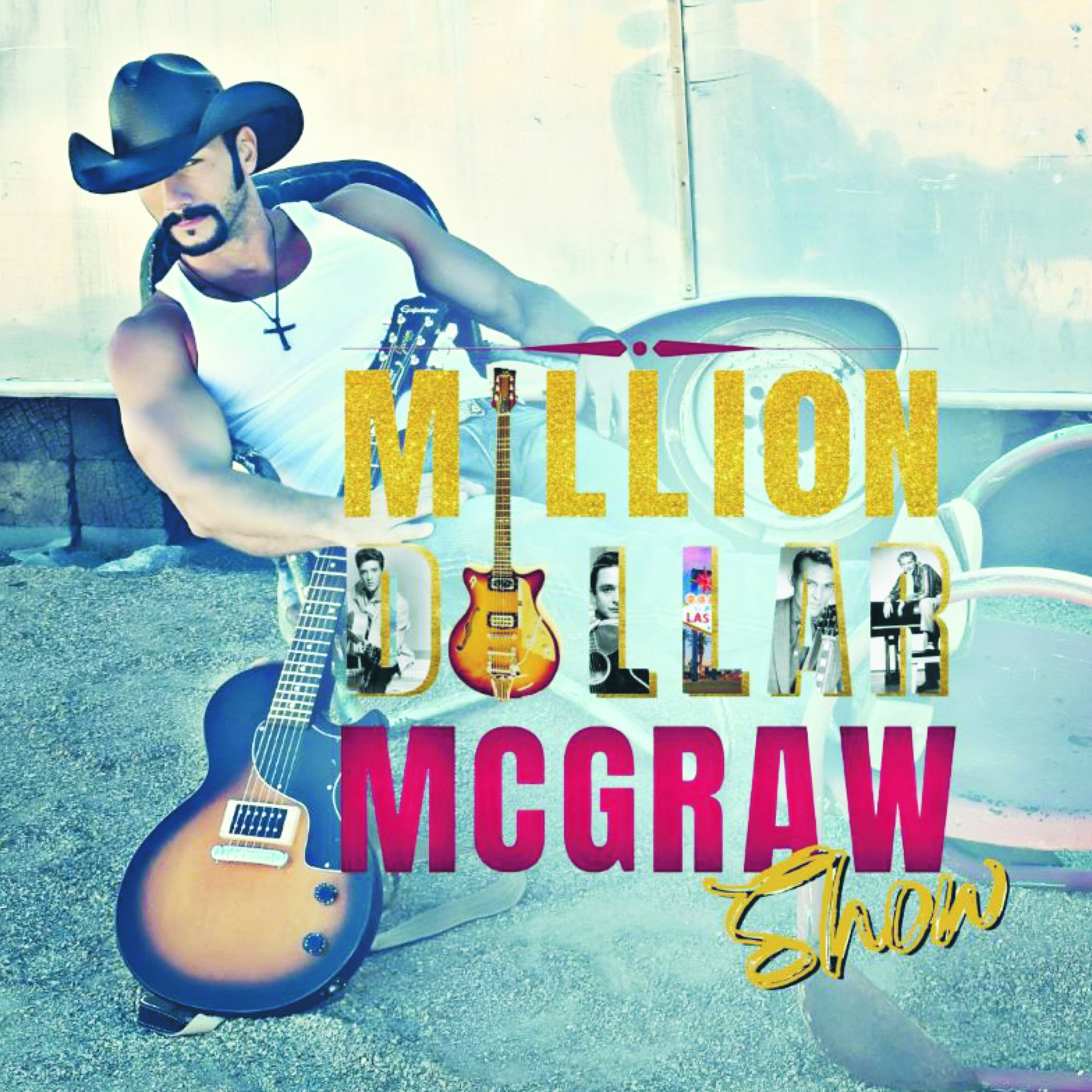 "Million Dollar McGraw Show" Vegas McGraw holds a guitar at his side while leaning back in a chair. He is wearing a black cowboy had, black cross necklace, and a white tank top.