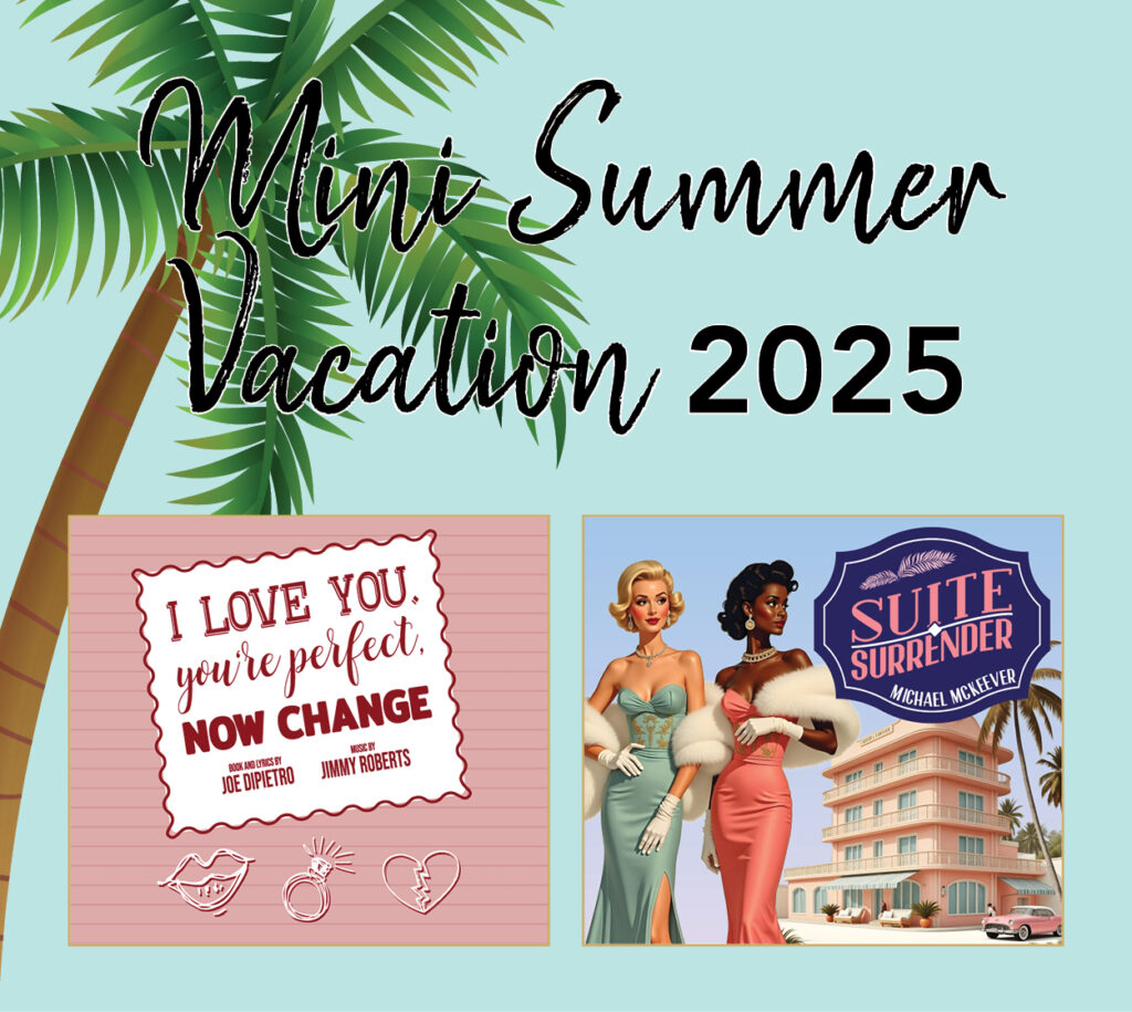 "Mini Summer Vacation 2025" "I Love You, You're Perfect, Now Change" "Suite Life" Graphics for the mini summer series are centered on a light blue background with a palm tree to the left.