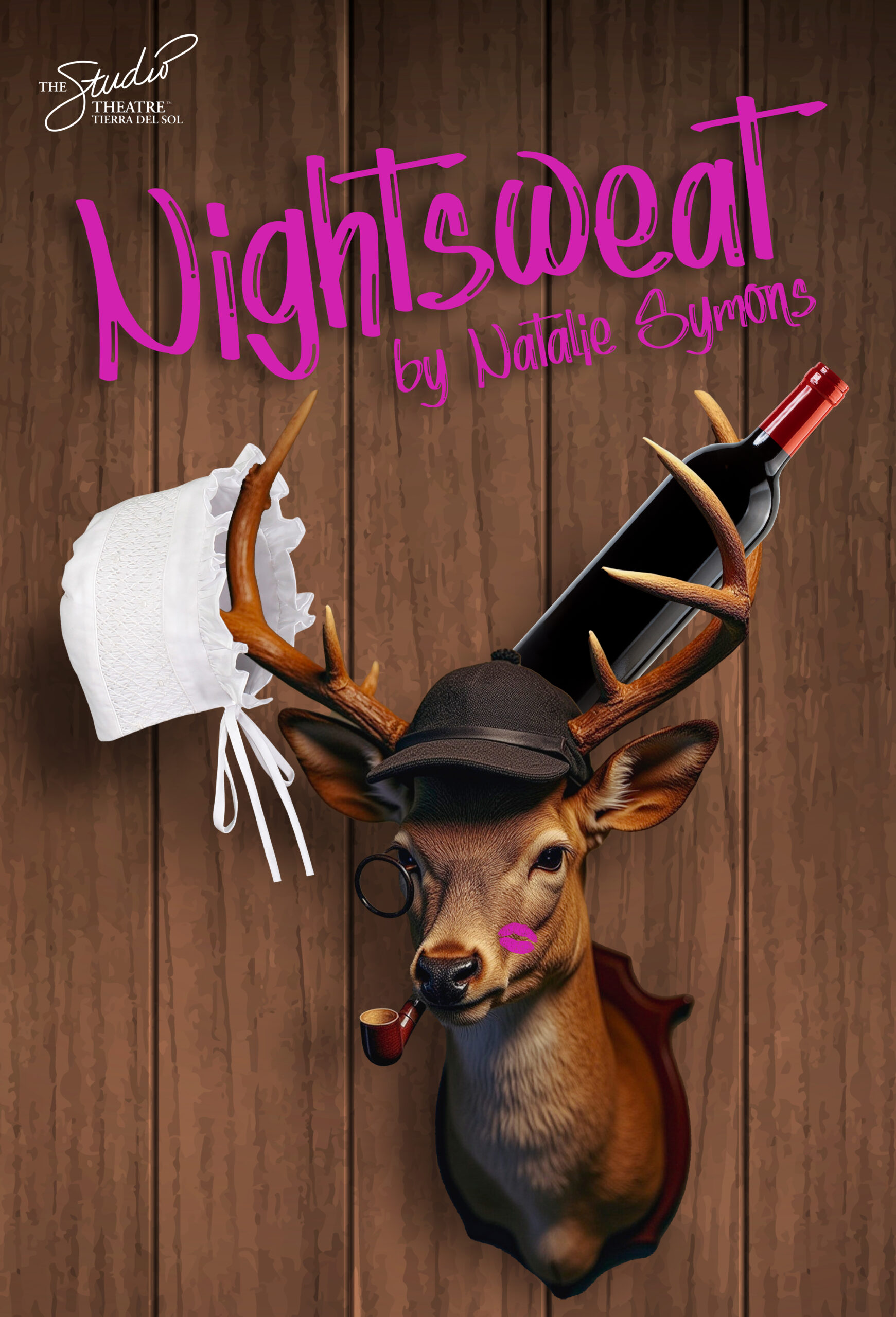 "The Studio Theatre Tierra Del Sol" "Nightsweat by Natalie Symons" Wood panel wall with a mounted deer head. Deer is wearing a monocle and hat. A bonnet and a bottle of wine are resting in the antlers and there is a lipstick kiss on the cheek.