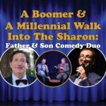 "A Boomer & A Millenial Walk into The Sharon: Father & Son Comedy Duo" The performers' headshots are pictured on the left and right, with a photo of them together in the center.