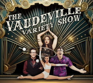 "The Vaudeville Variety Show" A belly dancer, a juggler, a sword eater, and a hula hooper all pose to represent their talent. Green and gold art deco background.