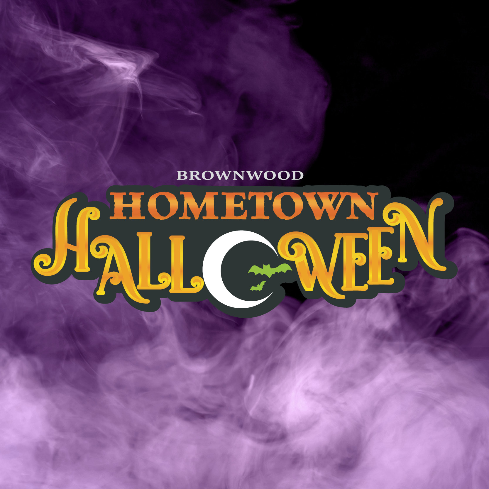 "Brownwood Hometown Halloween" Orange letters with the O in Halloween white and in the shape of a crescent moon with green bats flying through. The background contains purple smoke/fog.