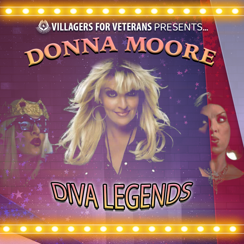 "Villagers for Veterans Presents... Donna Moore - Diva Legends" Donna Moore in costume on the left and right, while her headshot in the middle includes wind blowing through her blonde hair. Yellow lights create thin banners at the top and bottom.