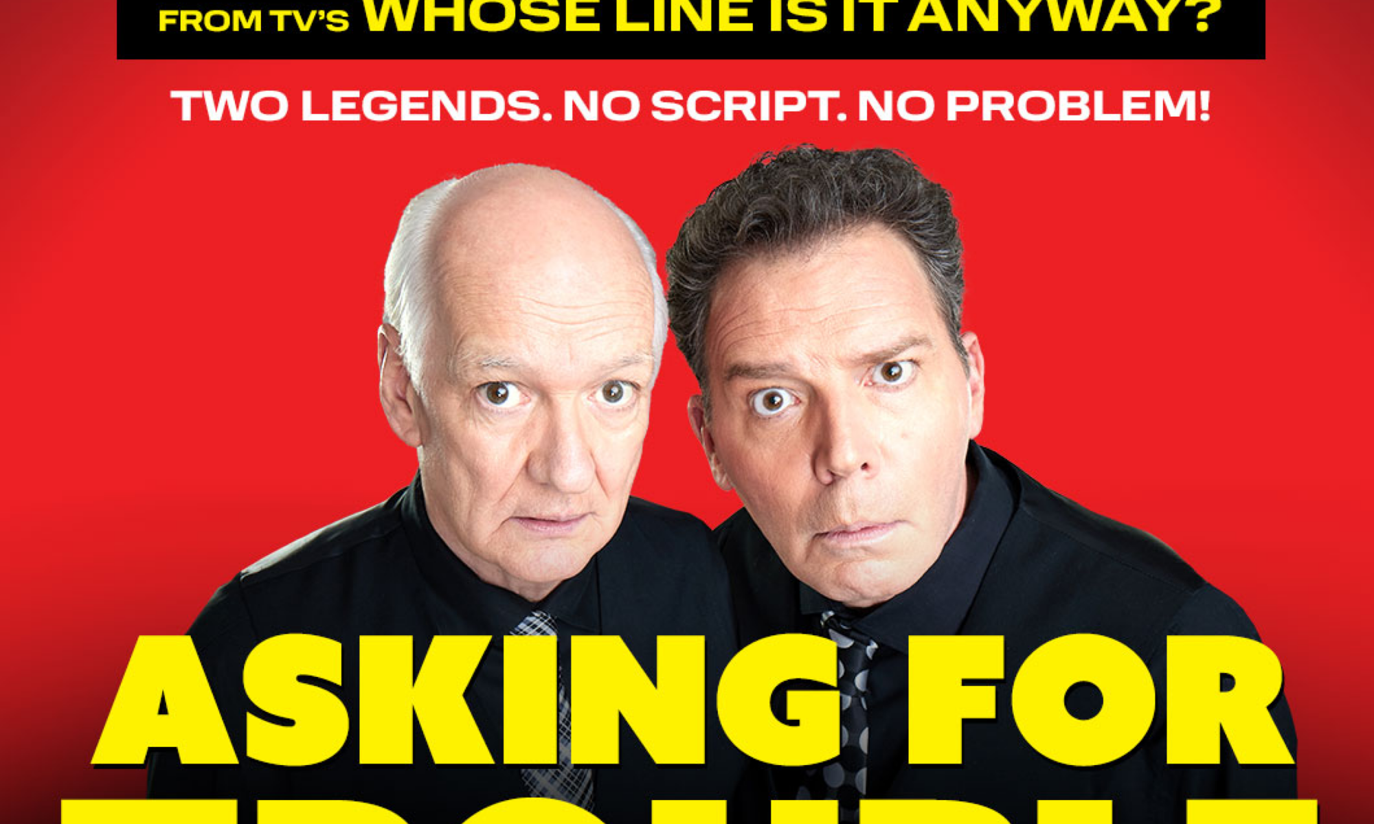 Promotional poster with a red background featuring comedians Colin Mochrie and Brad Sherwood. Large bold text reads: “Colin & Brad Mochrie Sherwood – From TV’s Whose Line Is It Anyway? Two Legends. No Script. No Problem! Asking for Trouble.”