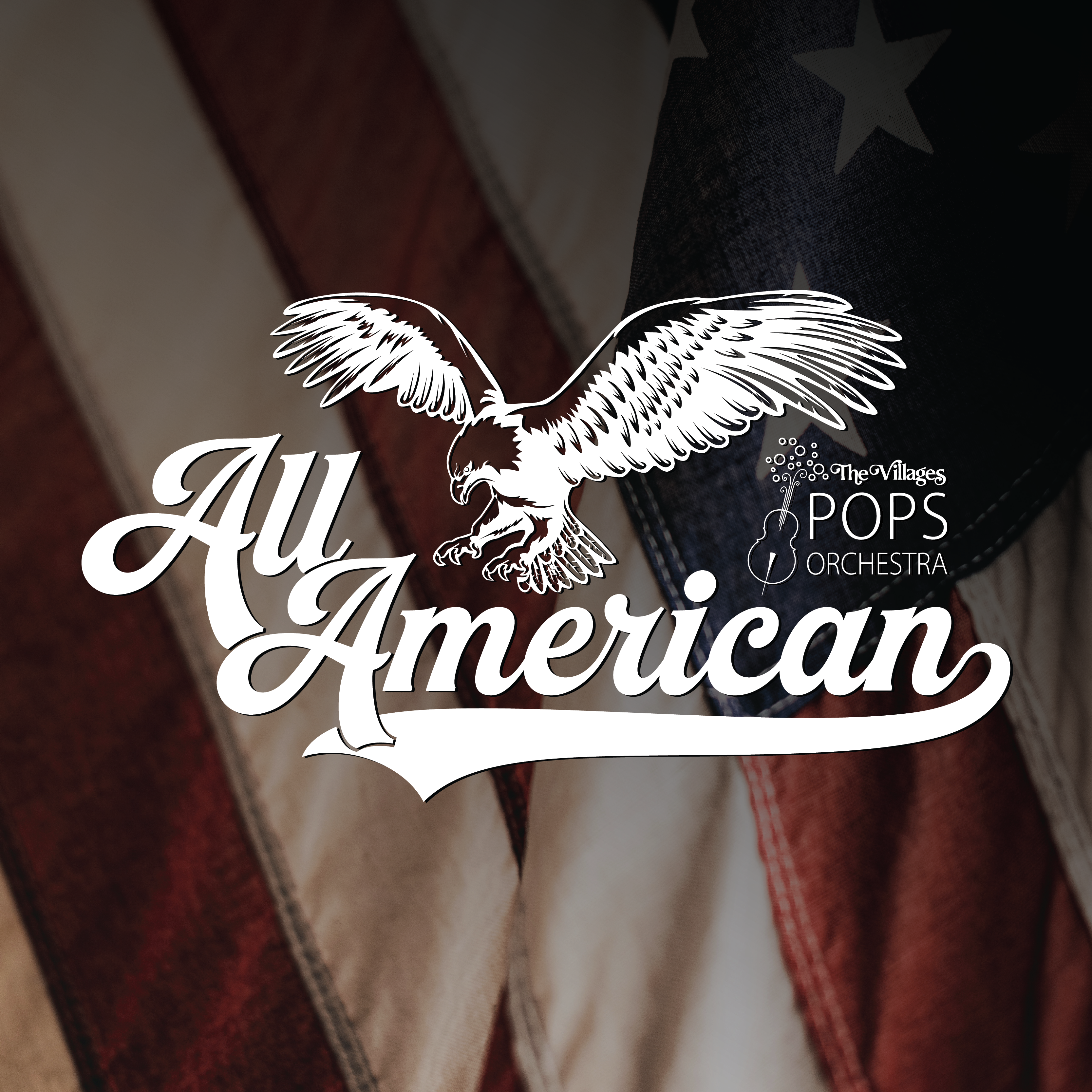 Savannah Center presents All American featuring The Villages Pops Orchestra. Design includes an eagle illustration over a close-up of the American flag.