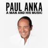 Promotional image for Paul Anka’s show “A Man and His Music.” The picture features Paul Anka smiling in a white shirt against a clean white background, with bold black text of his name and the show title above.