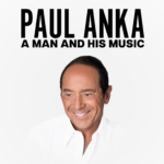 Promotional image for Paul Anka’s show “A Man and His Music.” The picture features Paul Anka smiling in a white shirt against a clean white background, with bold black text of his name and the show title above.
