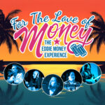 The design features a tropical sunset scene with an orange and yellow sky, palm tree silhouettes on both sides, and a calm body of water reflecting the sunset. Large stylized text at the top reads “For the Love of Money,” with smaller text below reading “The Eddie Money Experience,” alongside ticket‑stub graphics. Along the bottom are five circular black‑and‑blue photos showing band members performing live with microphones, drums, and guitars.