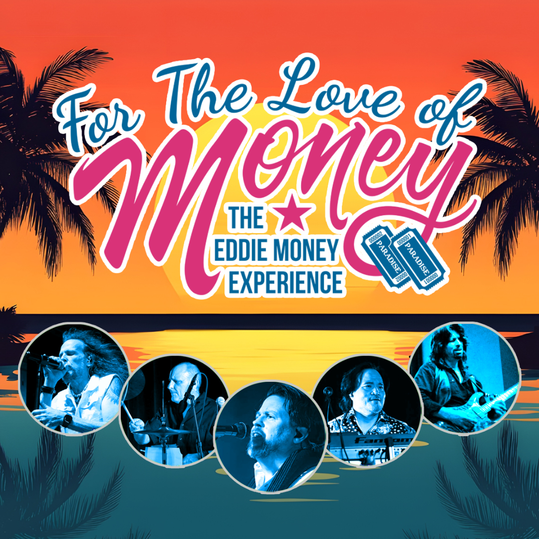 The design features a tropical sunset scene with an orange and yellow sky, palm tree silhouettes on both sides, and a calm body of water reflecting the sunset. Large stylized text at the top reads “For the Love of Money,” with smaller text below reading “The Eddie Money Experience,” alongside ticket‑stub graphics. Along the bottom are five circular black‑and‑blue photos showing band members performing live with microphones, drums, and guitars.