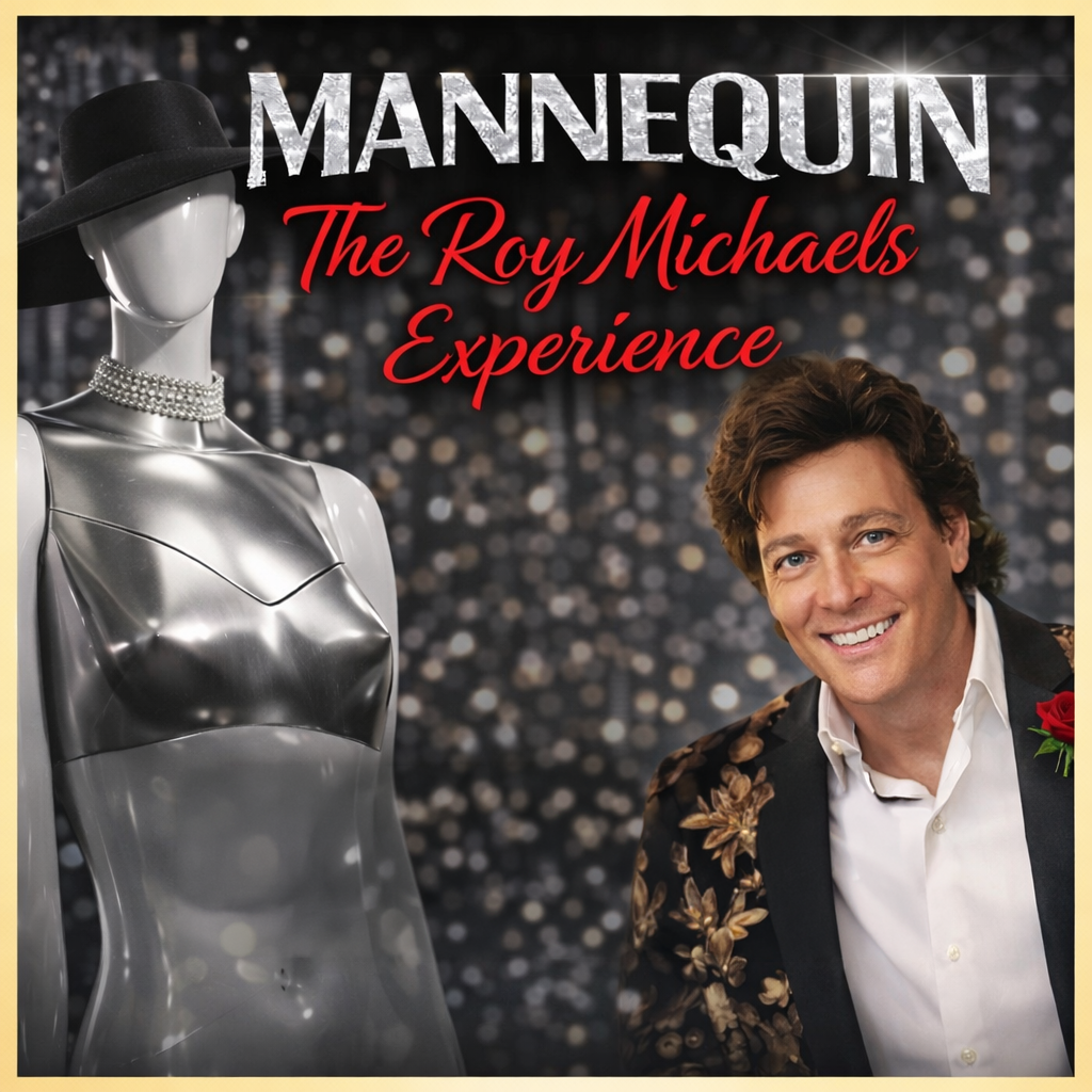 Promotional poster for Mannequin, The Roy Micheals Experience. A man dressed nicely is smiling next to a mannequin wearing a hat.