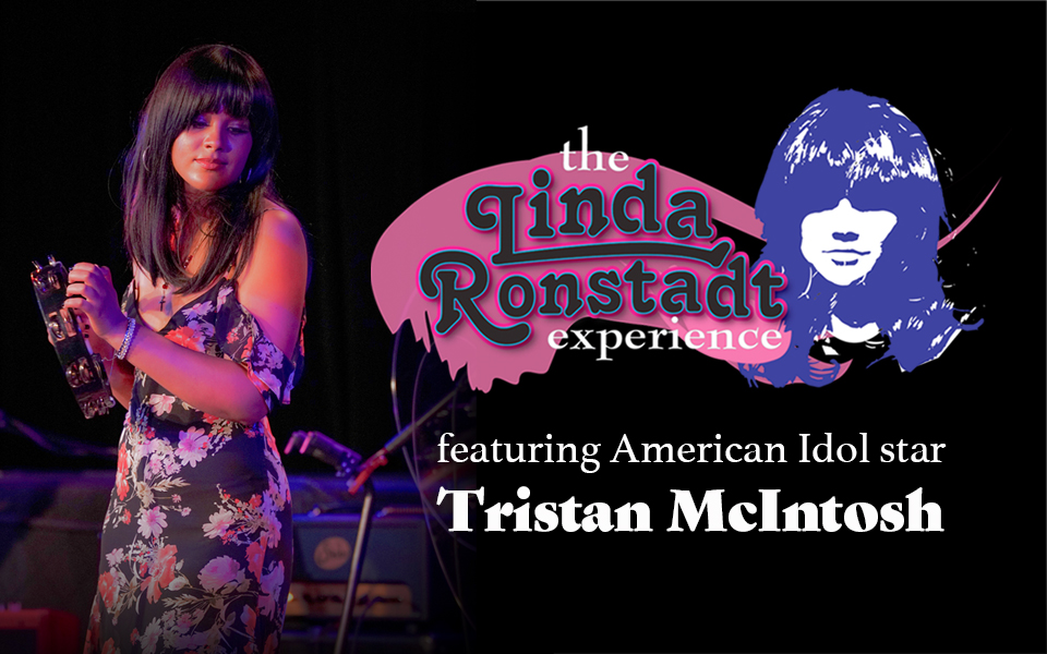 The Linda Ronstadt Experience featuring American Idol Star Tristan