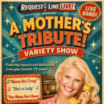 Promotional poster with a retro, colorful design reading “Request Line Live! presents A Mother’s Tribute! Variety Show,” with a badge that says “Live Band!” The background features starburst patterns and vintage-style graphics. A person with curly blonde hair is shown holding a yellow telephone receiver near her ear while standing near a classic radio. Additional text highlights song requests and dedications inspired by TV moms, with sample song titles listed. The overall look is playful and nostalgic.