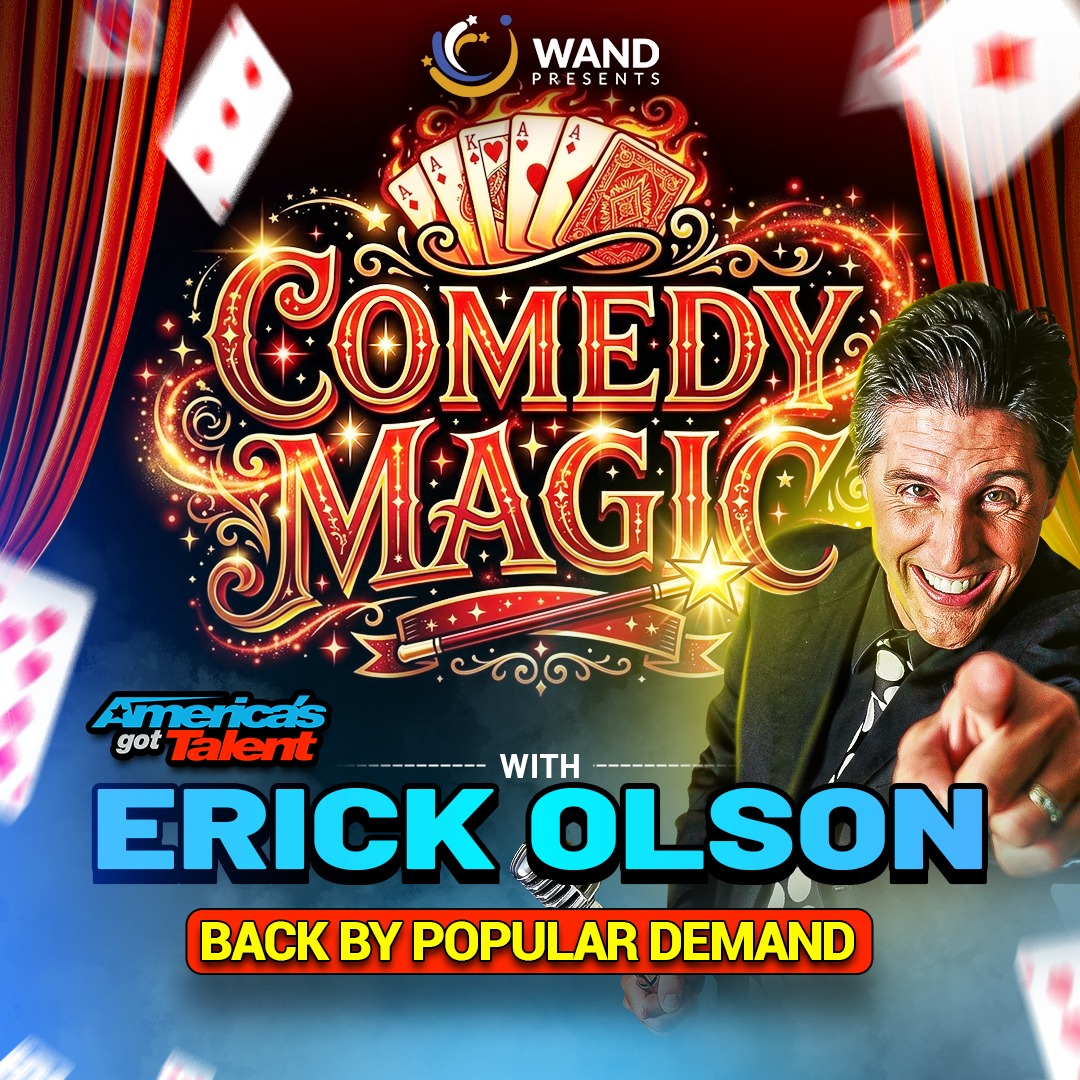 Promotional poster with a colorful, stage-style design featuring playing cards, sparkles, and theatrical lighting. Large decorative text in the center reads “COMEDY MAGIC.” Beneath it, text says “with ERICK OLSON,” with a badge noting “America’s Got Talent.” A banner at the bottom reads “BACK BY POPULAR DEMAND.” On the right, a performer is shown leaning forward and pointing toward the viewer. At the top, a logo reads “WAND PRESENTS.”