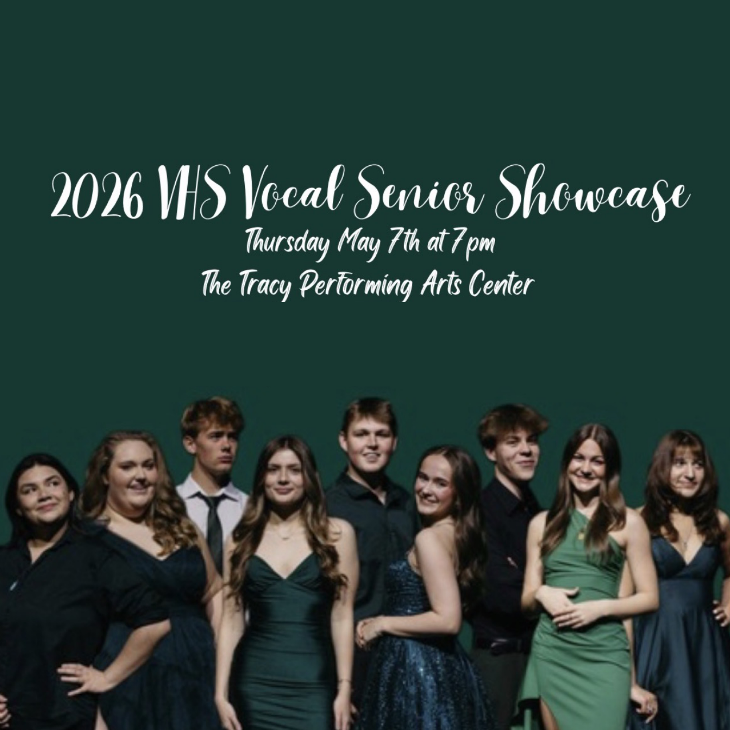 Promotional poster for VHS Vocal Senior Showcase. Pictured are performers posing in green. It reads "2026 VHS Vocal Senior Showcase.... Thursday May 7th at 7pm... The Tracy Performing Arts Center."