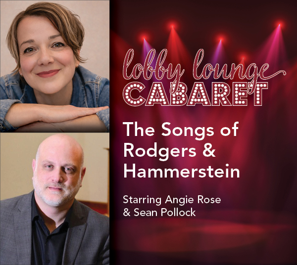 Headshots of Angie Rose (top left) and Sean Pollock (bottom left) appear next to a red stage‑light background, with the show title, "Lobby Lounge Cabaret: The Songs of Rodgers and Hammerstein," in stylized text and “Starring Angie Rose and Sean Pollock” in white lettering.