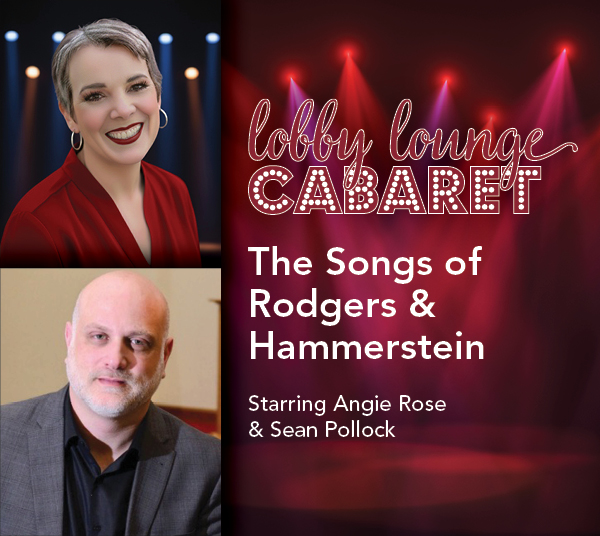 Headshots of Angie Rose (top left) and Sean Pollock (bottom left) appear next to a red stage‑light background, with the show title, "Lobby Lounge Cabaret: The Songs of Rodgers and Hammerstein," in stylized text and “Starring Angie Rose and Sean Pollock” in white lettering.