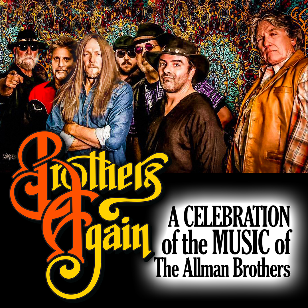 Promotional poster for "Brothers Again: A CELEBRATION of the MUSIC of The Allman Brothers." The band is pictured in front of a hypnotic background with the title below them overlaying a black rectangle.