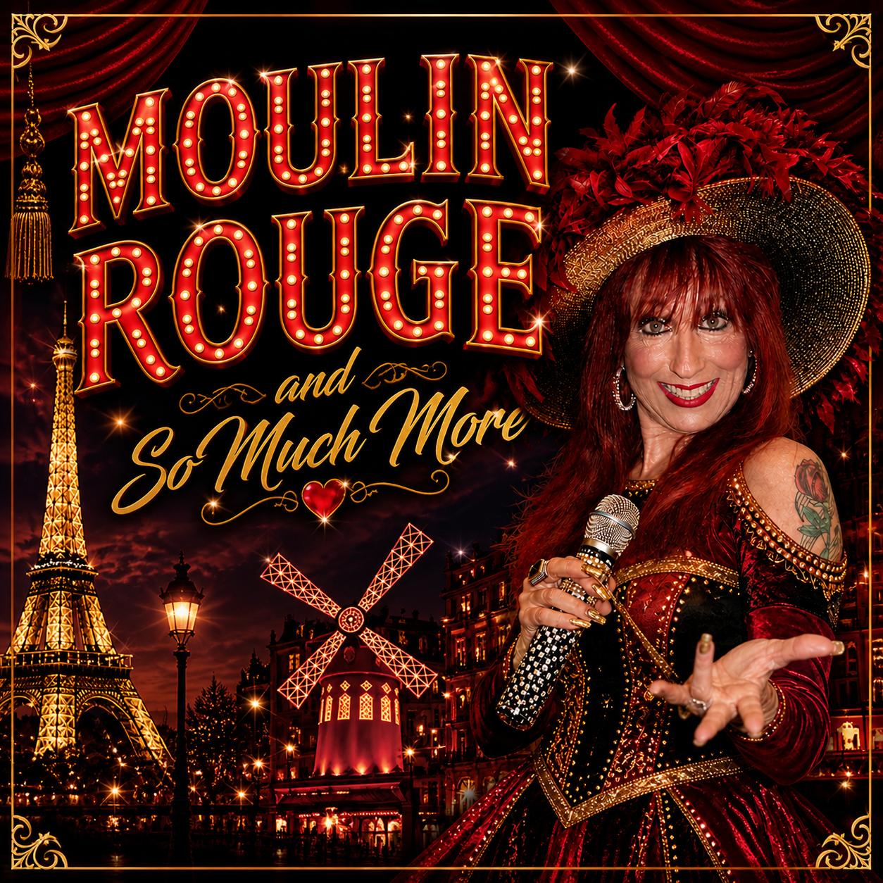 Promotional poster for Moulin Rouge & So Much More! The background contains popular Europe attractions with red and gold accents and show curtains in the upper corners. The title is written next to a performer wearing a fun hat and a red costume dress while holding a bedazzled microphone.
