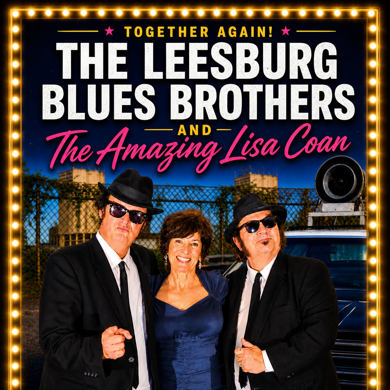 Promotional poster for The Leesburg Blues Brothers & Lisa Coan. Pictured are 3 performers dressed elegantly on a street at night. The image is boarded with yellow show lights. Written on the image at the top is "Together Again!" with two pink stars on either side. Below that it says "The Leesburg Blues Brothers and The Amazing Lisa Coan."