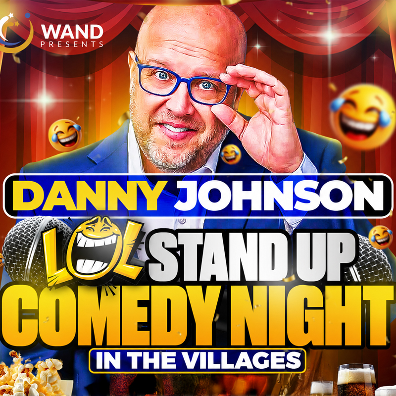 Promotional poster for Wand Presents - "LOL" July Stand Up Comedy Night. A man wearing glasses is in front of a red show curtain. The image says "Danny Johnson, "LOL" Stand Up Comedy Night in The Villages.