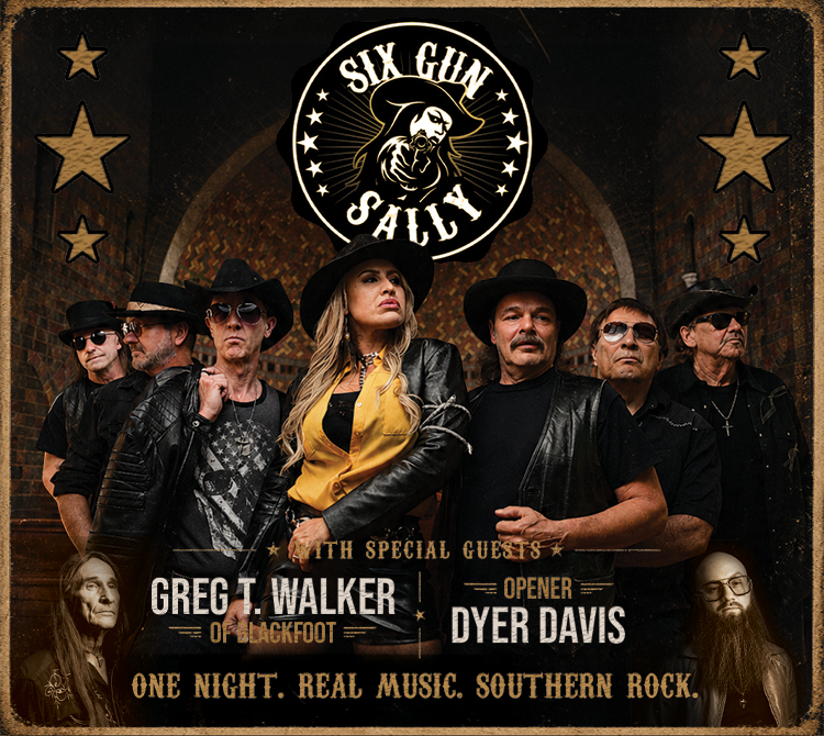 A promotional image for the band “Six Gun Sally.” At the top is a circular logo with the band name and an illustrated figure pointing forward, surrounded by stars. Below the logo, seven performers stand shoulder to shoulder wearing dark clothing and wide-brimmed hats against a textured, brick-like background. Text near the bottom reads “With special guests Greg T. Walker of Blackfoot” and “Opener Dyer Davis,” followed by the tagline “One Night. Real Music. Southern Rock.” Small portrait images appear in the lower corners.