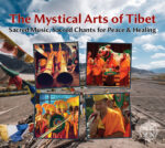Promotional image titled “The Mystical Arts of Tibet: Sacred Music, Sacred Chants for Peace & Healing,” showing four inset photos of robed performers playing horns and ritual instruments, set against a mountainous landscape with prayer flags. A white compass is displayed in the bottom right corner.