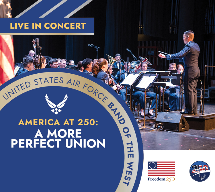 On the right, a conductor in formal attire stands on a podium directing a seated ensemble of musicians with instruments including brass and woodwinds. Stage lighting is warm with dark curtains in the background, and an American flag is partially visible on the left. On the left side, bold graphic elements include a blue banner reading “LIVE IN CONCERT” and a large circular seal with the text “UNITED STATES AIR FORCE BAND OF THE WEST.” Inside the circle, prominent text reads: “AMERICA AT 250: A MORE PERFECT UNION,” along with the Air Force wings symbol. At the bottom right are logos, including an American flag-themed “Freedom 250” mark and a circular emblem.