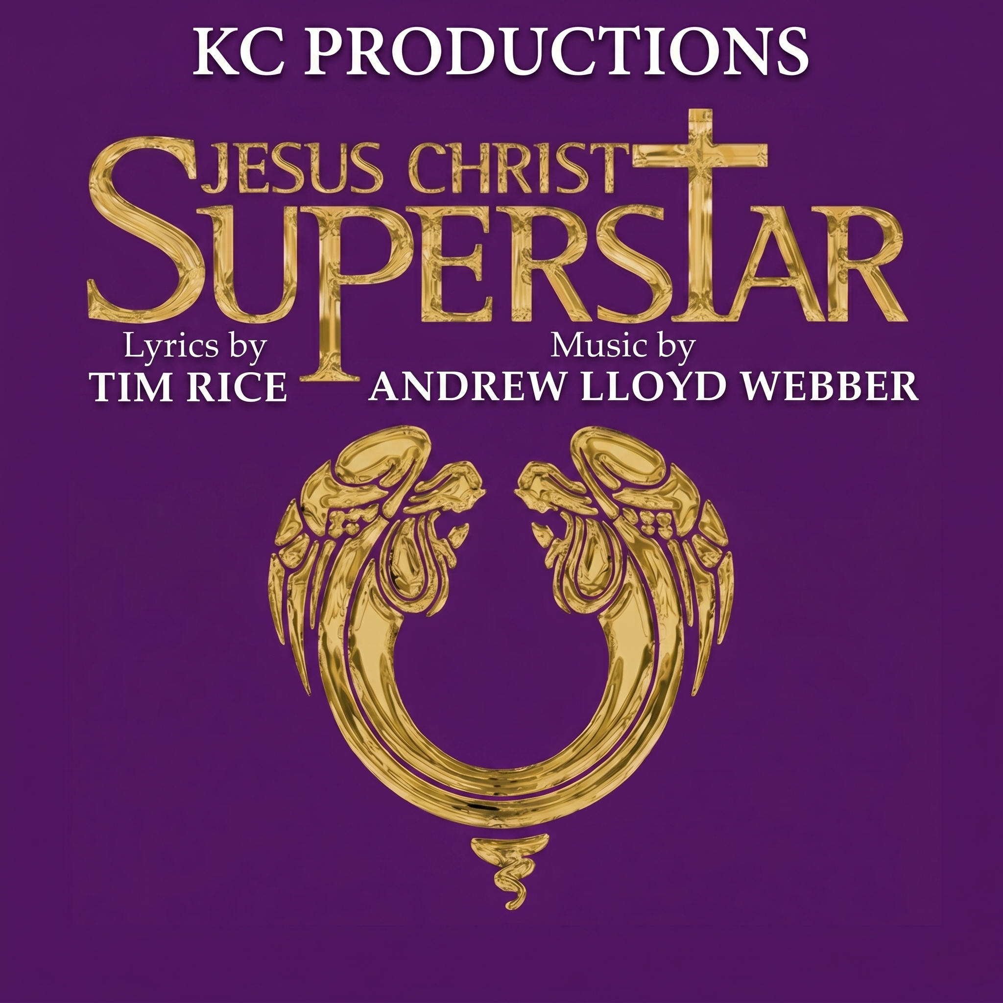 Promotional poster for Jesus Christ Superstar. The background is purple and two gold angels are pictured praying with their heads bowed and wings on their back. They are connected in a circular form at the bottom. The title is written in gold above it. Under the title in white it reads "Lyrics by Tim Rice" and "Music by Andrew Lloyd Webber." At the top of the image it says "KC Productions."