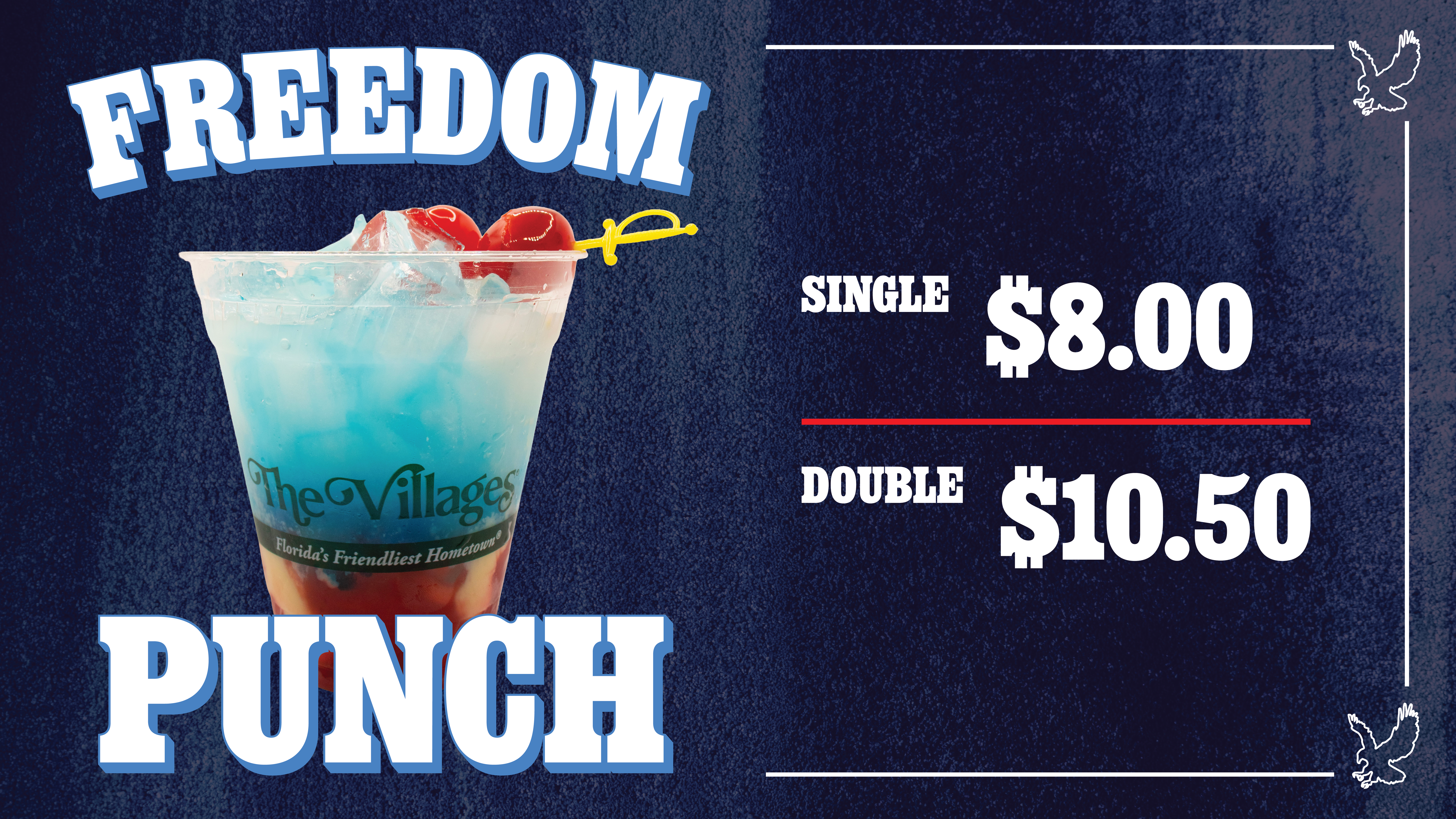 Promotional graphic for a drink called “Freedom Punch.” A clear plastic cup branded with “The Villages – Florida’s Friendliest Hometown” contains a layered red, white, and blue iced beverage garnished with two red cherries on a yellow cocktail pick. Large white text reads “FREEDOM PUNCH.” On the right, pricing is displayed in bold white text: “Single $8.00” and “Double $10.50.” The design features a dark blue textured background with patriotic red, white, and blue colors and decorative eagle outlines in the corners.