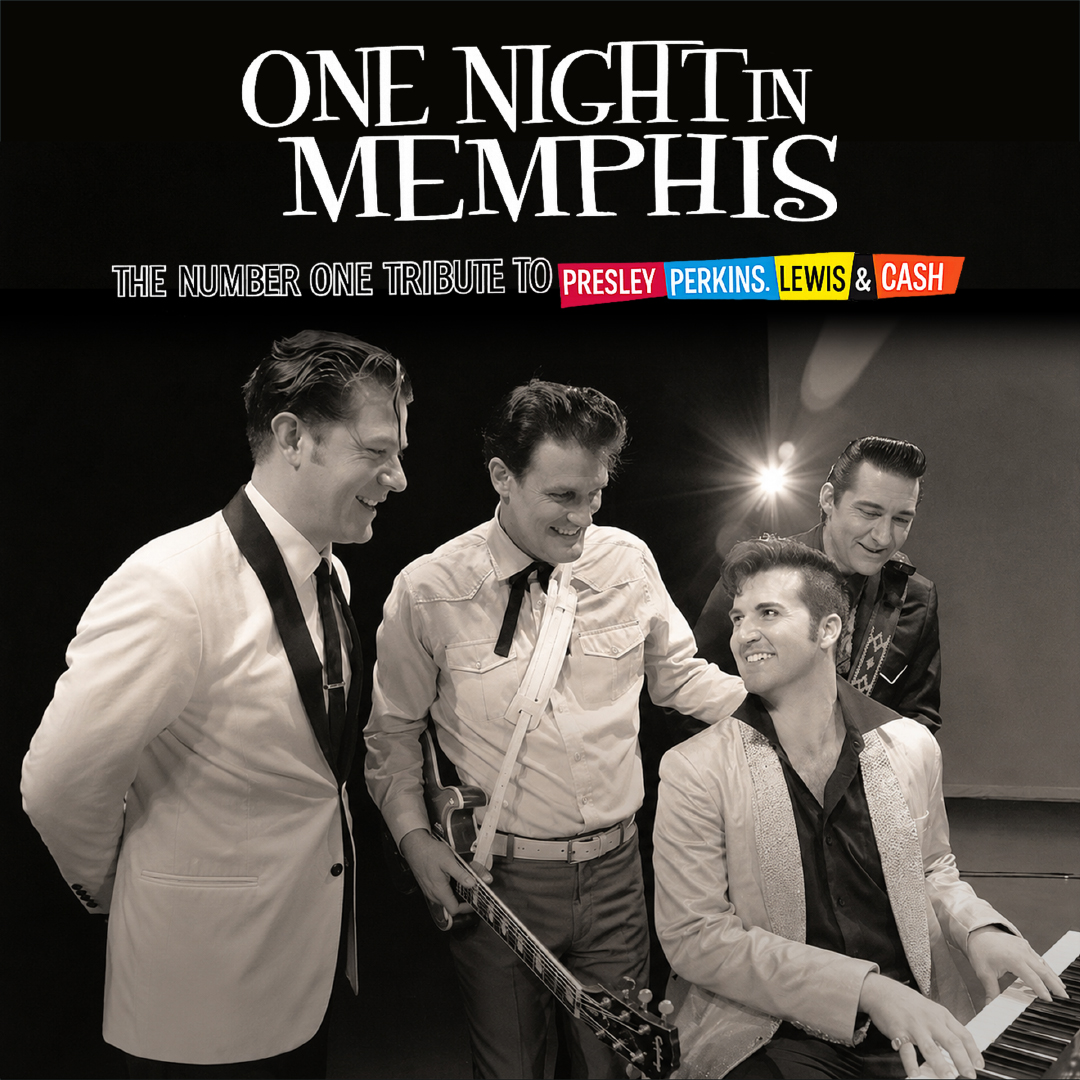 Promotional poster for "One Night in Memphis." 4 performers are pictured in black and white smiling at each other. One performer is sitting playing the piano while the others stand around him. Above them it reads "One Night in Memphis, The Number One Tribute to Presley, Perkins. Lewis, & Cash."