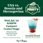 Graphic for a “USA vs. Bosnia and Herzegovina Watch Party” featuring a soccer-themed logo with a flaming soccer ball. Event details read: “Wed, Jul. 1st, 8:00PM, Eastport Center Stage. Bring your chair, cheer and friends! Go Team USA. Weather conditions permitting.” On the right is an image of a red, white, and blue layered drink in a cup labeled “The Villages.” Text below advertises “Featuring Freedom Punch – $8 Single | $10.50 Double.” The Villages logo appears at the bottom.