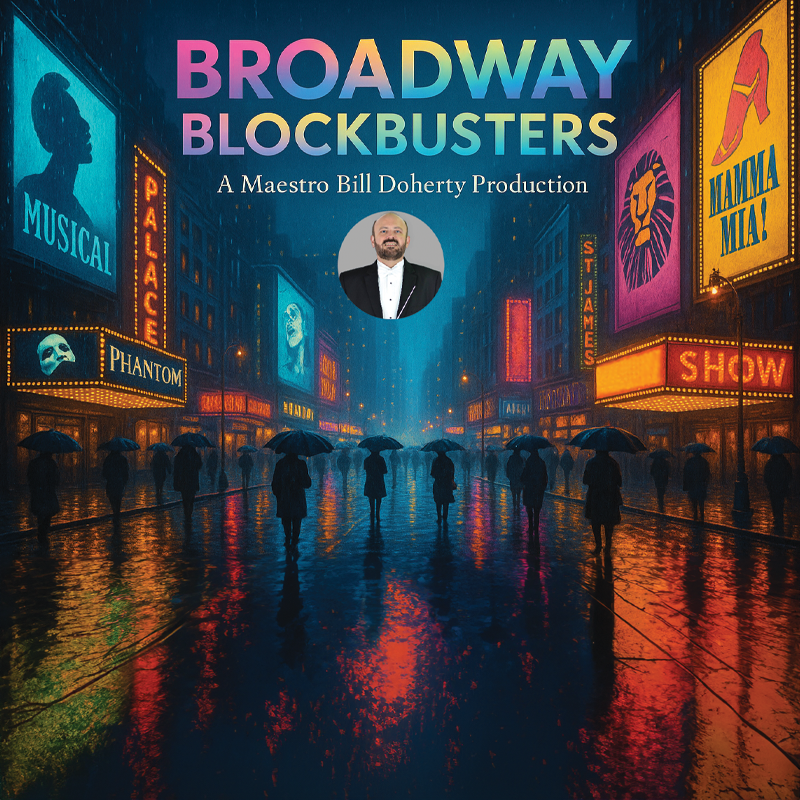 Promotional poster for Broadway Blockbusters. A city street is illuminated by brightly colored billboards. People are seen walking on the rainy street carrying umbrellas. Underneath the title at the top it reads "A Maestro Bill Doherty Production," with a small circular image of him below it.
