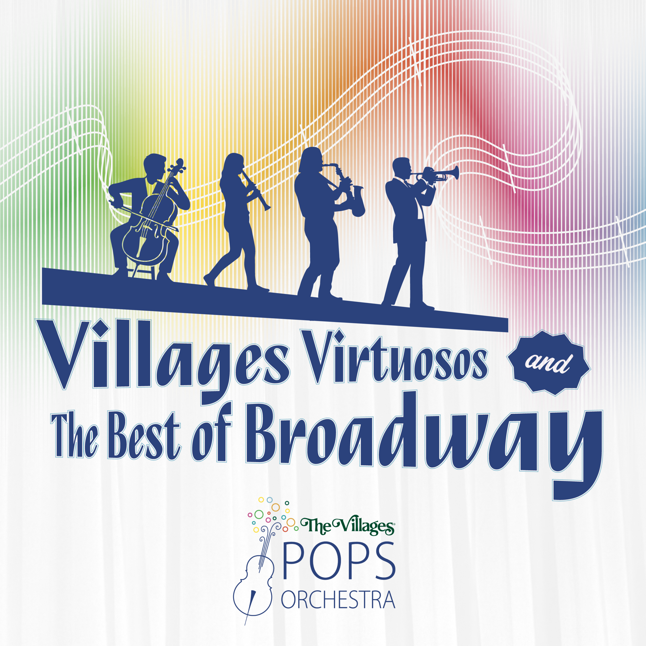 Promotional poster for Villages Virtuosos & Best of Broadway. Four silhouettes of performers playing instruments are standing on a slanted line. Behind them is a rainbow ombre background. The title is under the slanted line.