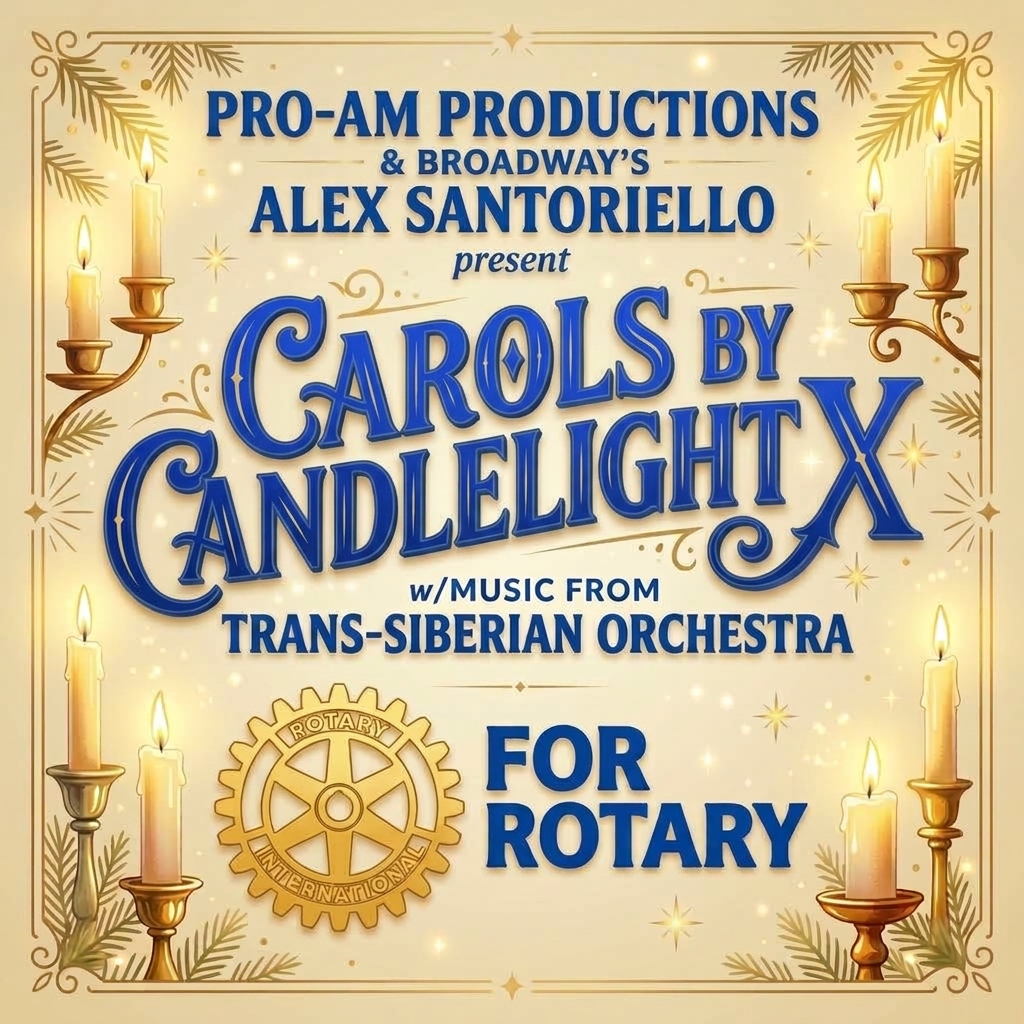 Artwork for "Carols by Candlelight X." The title is in the center of the graphic in large, blue lettering. Above that is written "Pro-Am Productions and Broadway's Alex Santoriello present." Beneath the show title are the words "with music from trans-siberian orchestra." In the bottom portion of the artwork is the gold rotary symbol with the words "for rotary" to the right of it. The background is a light gold color. Everything is framed in a double-lined, dark gold border with ornamental corners. Along the border are lit, golden candles, silhouetted golden pine needles, and scattered golden sparkles.
