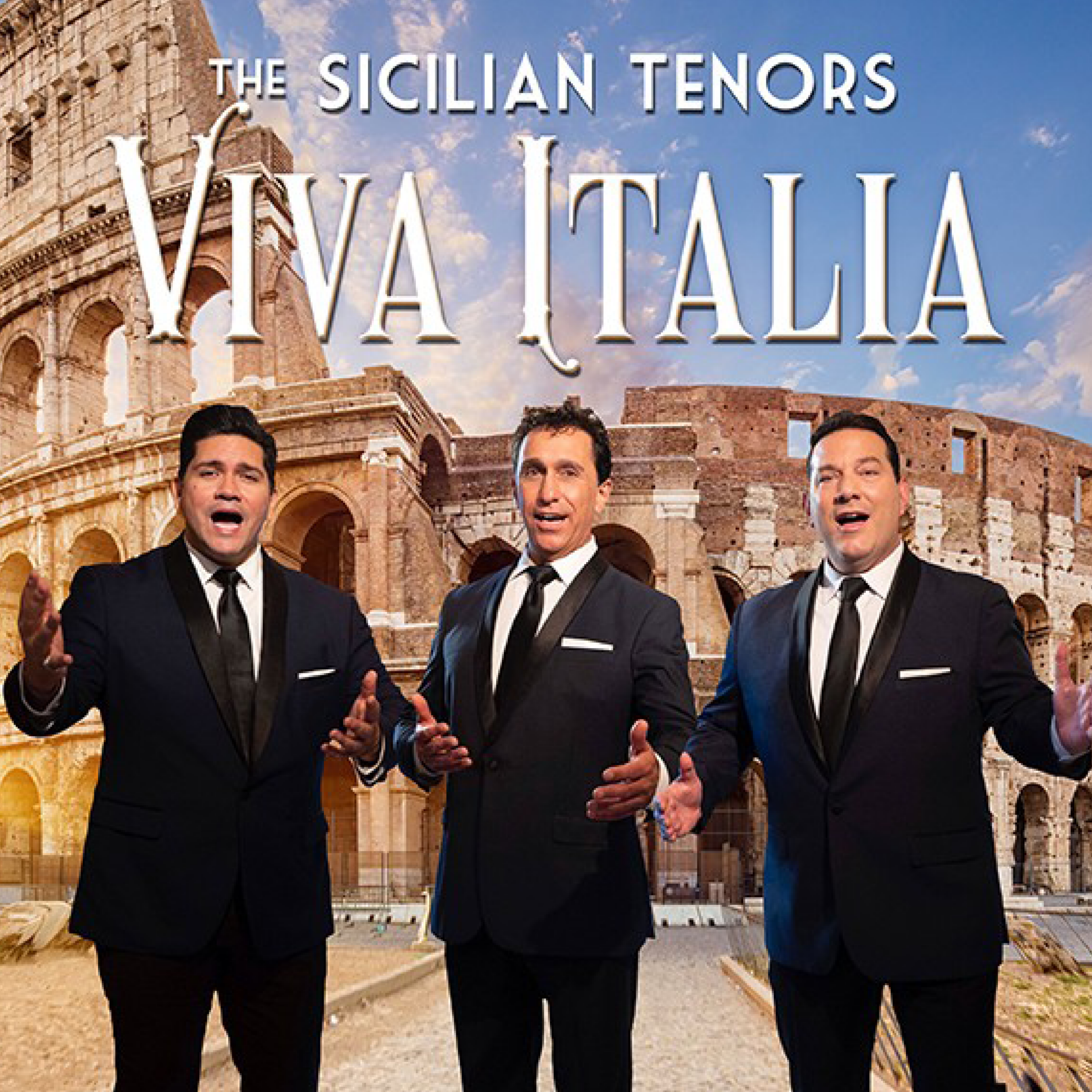 Artwork for the production of "The Sicilian Tenors, Viva Italia." Pictured are three men in suits looking at the camera and singing. In the background is the Roman Colosseum and a blue sky overhead, speckled with white clouds.
