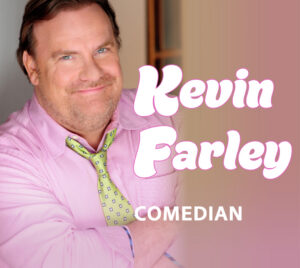 Picture of Kevin Farley wearing a pink shirt and green polka dot tie. His name and "comedian" are written on the right side of the image.