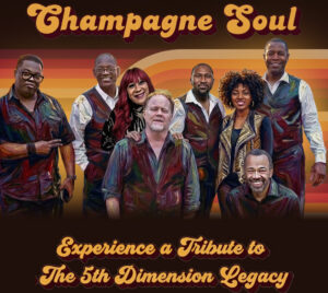 Promotional poster for "Champagne Soul - Experience a Tribute to The 5th Dimension Legacy." The band members are featured posing in front of a orange striped background with a black border.