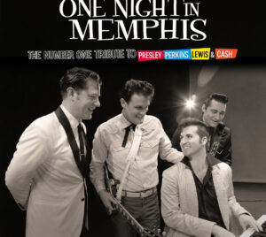 Promotional poster for "One Night in Memphis." 4 performers are pictured in black and white smiling at each other. One performer is sitting playing the piano while the others stand around him. Above them it reads "One Night in Memphis, The Number One Tribute to Presley, Perkins. Lewis, & Cash."