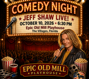 Promotional poster for Jeff Shaw Live! Pictured is a performer holding a mic in front of an auditorium of people looking ahead to a red show curtain surrounded by sparkly stage lights. A movie theatre display reads "Comedy night" at the top and below that reads "Jeff Shaw Live! October 10, 2026, 6:30 PM, Epic Old Mill Playhouse, The Villages, Florida." The bottom of the image says "Old Mill Playhouse," with buckets of popcorn and movie items next to it. In the bottom right corner is the Villagers For Veterans logo with a dog standing in front of an American Flag.