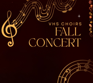 Promotional poster for VHS Fall Choir Concert at The Tracy. Pictured are golden leaves, flowers, and music notes. It reads "VHS Choirs Fall Concert."