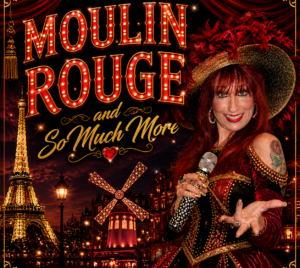 Promotional poster for Moulin Rouge & So Much More! The background contains popular Europe attractions with red and gold accents and show curtains in the upper corners. The title is written next to a performer wearing a fun hat and a red costume dress while holding a bedazzled microphone.