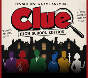 Promotional poster for Clue: High School Edition. Pictured is a boardgame-like poster reading "Clue: High School Edition." Outlines of characters are found posed at the bottom.
