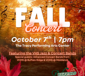 Promotional poster for VHS Bands Fall Concert. Pictured are autumn leaves on trees with music notes. It reads "Fall Concert... OCT 7TH... 7:00 PM... The Tracy Performing Arts Center... Featuring the VHS Jazz and Concert Bands... Special guests: Advanced Concert Bands from VCMS @ Buffalo Ridge & VCMS Middleton."