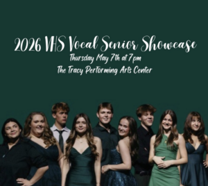 Promotional poster for VHS Vocal Senior Showcase. Pictured are performers posing in green. It reads "2026 VHS Vocal Senior Showcase.... Thursday May 7th at 7pm... The Tracy Performing Arts Center."