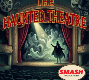 Promotional poster for The Haunted Theatre: The Magic, Mystery and Music from Broadway to Hollywood. A man wearing a top hat and cloak is standing on a theatre stage with ghosts swirling on stage behind him.