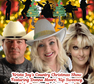 "Krista Joy's Country Christmas Show Featuring Donna Moore, Kip Sweeney, & the Country Christmas Band." Headshots of Kip, Krista, and Donna fill the bottom two-thirds of the image while the silhouettes of the five-piece band fill the top third with guitar/Christmas tree embellishments. The background resembles a blurred view of a Christmas tree with warm lights and red ornaments.
