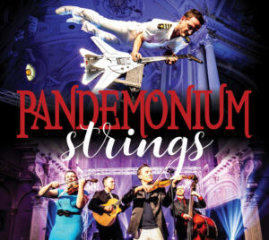 Promotional poster for “Pandemonium Strings.” At the top, a performer in a white outfit balances on an electric guitar-shaped beam, performing inside an ornate, classical concert hall with decorative ceilings and columns lit in purple and blue. Large red text reads “PANDEMONIUM,” with “strings” written below in white script. Blow the text is a string quartet performing in a similar hall.