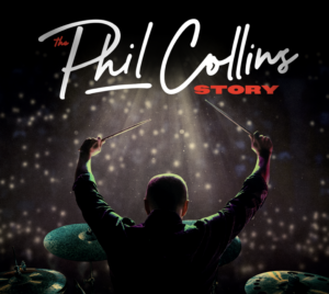 Promotional poster for The Phil Collins Story. Pictured is a drummer with sticks up and facing a crowd. It reads at the top "The Phil Collins Story."