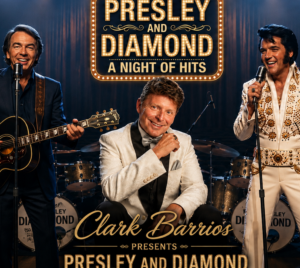 Promotional poster for Presley and Diamond: A Night of Hits. Pictured are three smiling performers dressed in formal outfits. The performer on the right is dressed to impersonate Elvis Presley. Behind the performers is a set of drums. At the bottom of the image it reads "Clark Barrios Presents Presley and Diamond." At the top of the image is the title presented like a movie title.